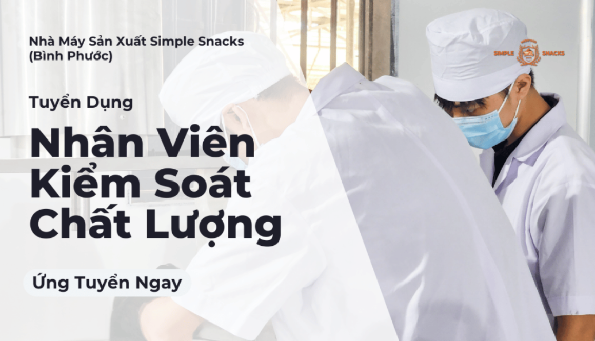 Tuyển dụng nhân viên kiểm soát chất lượng nhà máy simple snacks